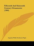 Cover: Fifteenth And Sixteenth Century Ornaments (1904) - Kessinger Publishing
