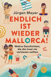 Abbildung von: Endlich ist wieder Mallorca! - Eden Books - ein Verlag der Edel Verlagsgruppe