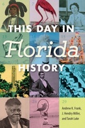 Cover: This Day in Florida History - University Press of Florida