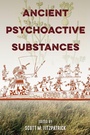 Cover: Ancient Psychoactive Substances - University Press of Florida