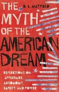 Cover: The Myth of the American Dream - Reflections on Affluence, Autonomy, Safety, and Power - Inter-Varsity Press,US