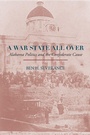 Cover: A War State All Over - The University of Alabama Press