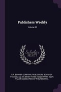 Cover: Publishers Weekly; Volume 53 - Palala Press