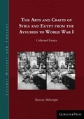 Cover: The Arts and Crafts of Syria and Egypt from the Ayyubids to World War I - Gorgias Press