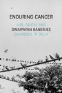Cover: Enduring Cancer - Duke University Press