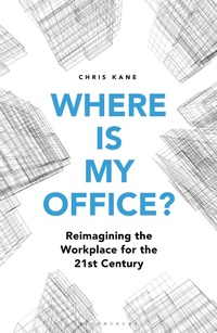 Enlarge image Cover: Where is My Office? - Bloomsbury Business