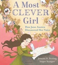 Cover: A Most Clever Girl: How Jane Austen Discovered Her Voice - Bloomsbury Childrens Books