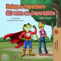 Abbildung von: Being a Superhero (English Swedish Bilingual Book) - KidKiddos Books Ltd.