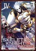 Cover: Skeleton Knight in Another World (Manga) Vol. 4 - Seven Seas Entertainment, LLC