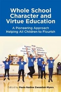 Cover: Whole School Character and Virtue Education - Jessica Kingsley Publishers