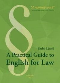 Abbildung von: A Practical Guide to English for Law - Szabo Laszlo