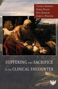 Cover: Suffering and Sacrifice in the Clinical Encounter - Phoenix Publishing House