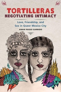 Enlarge image Cover: Tortilleras Negotiating Intimacy - Rutgers University Press