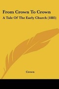 Cover: From Crown To Crown - Kessinger Publishing