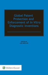 Abbildung von: Global Patent Protection and Enforcement of In Vitro Diagnostic Inventions - Kluwer Law International