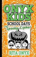 Cover: The Spooky Cipher (Onyx Kids School Days, #6) - Onyx Kids School Days