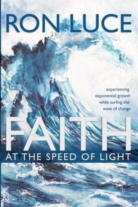 Enlarge image Cover: Faith at the Speed of Light - Trilogy Christian Publishing