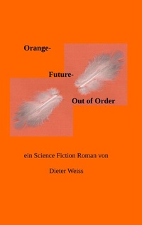 Enlarge image Cover: Orange Future - Out of Order - BoD - Books on Demand