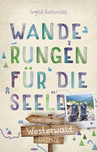 Abbildung von: Westerwald. Wanderungen für die Seele - Droste Verlag GmbH