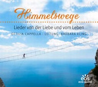 Abbildung von: Himmelswege - Lieder vom Leben und von der Liebe - EOS Verlag