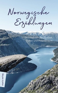 Abbildung von: Norwegische Erzählungen - marix Verlag ein Imprint von Verlagshaus Römerweg