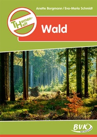 Abbildung von: Themenheft Wald - BVK Buch Verlag Kempen