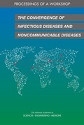 Cover: The Convergence of Infectious Diseases and Noncommunicable Diseases - National Academies Press
