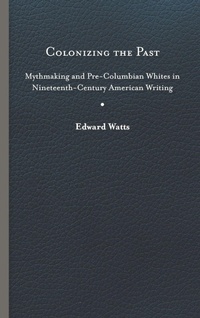 Enlarge image Cover: Colonizing the Past - University of Virginia Press