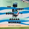 Cover: The Lost Book of Adana Moreau Lib/E - Hanover Square Press