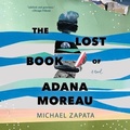 Cover: The Lost Book of Adana Moreau - Hanover Square Press