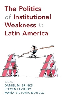 Enlarge image Cover: The Politics of Institutional Weakness in Latin America - Cambridge University Press