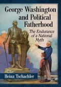 Cover: George Washington and Political Fatherhood - McFarland & Co Inc