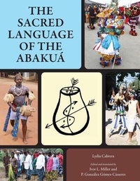 Enlarge image Cover: The Sacred Language of the Abakua - University Press of Mississippi