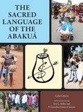 Cover: The Sacred Language of the Abakua - University Press of Mississippi