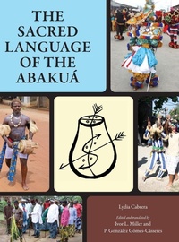 Enlarge image Cover: The Sacred Language of the Abakua - University Press of Mississippi