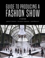 Cover: Guide to Producing a Fashion Show - Fairchild Books