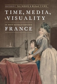 Abbildung von: Time, Media, and Visuality in Post-Revolutionary France - Bloomsbury Visual Arts