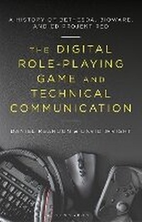 Enlarge image Cover: The Digital Role-Playing Game and Technical Communication - Bloomsbury Academic USA