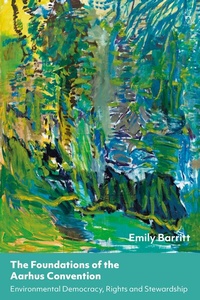 Abbildung von: The Foundations of the Aarhus Convention - Hart Publishing