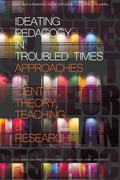 Cover: Ideating Pedagogy in Troubled Times - Information Age Publishing