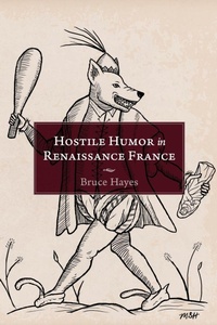 Enlarge image Cover: Hostile Humor in Renaissance France - University of Delaware Press