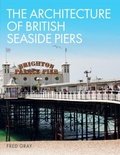 Cover: The Architecture of British Seaside Piers - The Crowood Press Ltd
