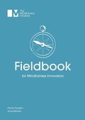 Cover: Fieldbook for Mindfulness Innovators - Mindfulness Initiative