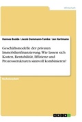 Cover: Geschaeftsmodelle der privaten Immobilienfinanzierung. Wie lassen sich Kosten, Rentabilitaet, Effizienz und Prozessstrukturen sinnvoll kombinieren? - GRIN Verlag