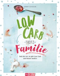 Abbildung von: Low Carb trotz Familie - Naumann & Göbel