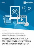 Cover: Krisenkommunikation auf Corporate Websites versus Online-Nachrichtenseiten. Welche Wirkung haben personalisierte und nicht-personalisierte Kommunikation? - Studylab