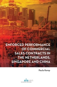 Abbildung von: Enforced performance of commercial sales contracts in the Netherlands, Singapore and China - Eleven International Publishing
