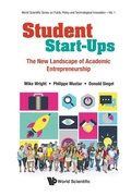 Cover: Student Start-ups: The New Landscape Of Academic Entrepreneurship - World Scientific Publishing Co Pte Ltd