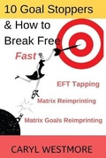 Cover: 10 Goal Stoppers and How to Break Free - Break Free Fast Publishing