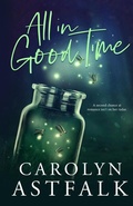 Cover: All in Good Time - Carolyn Astfalk
